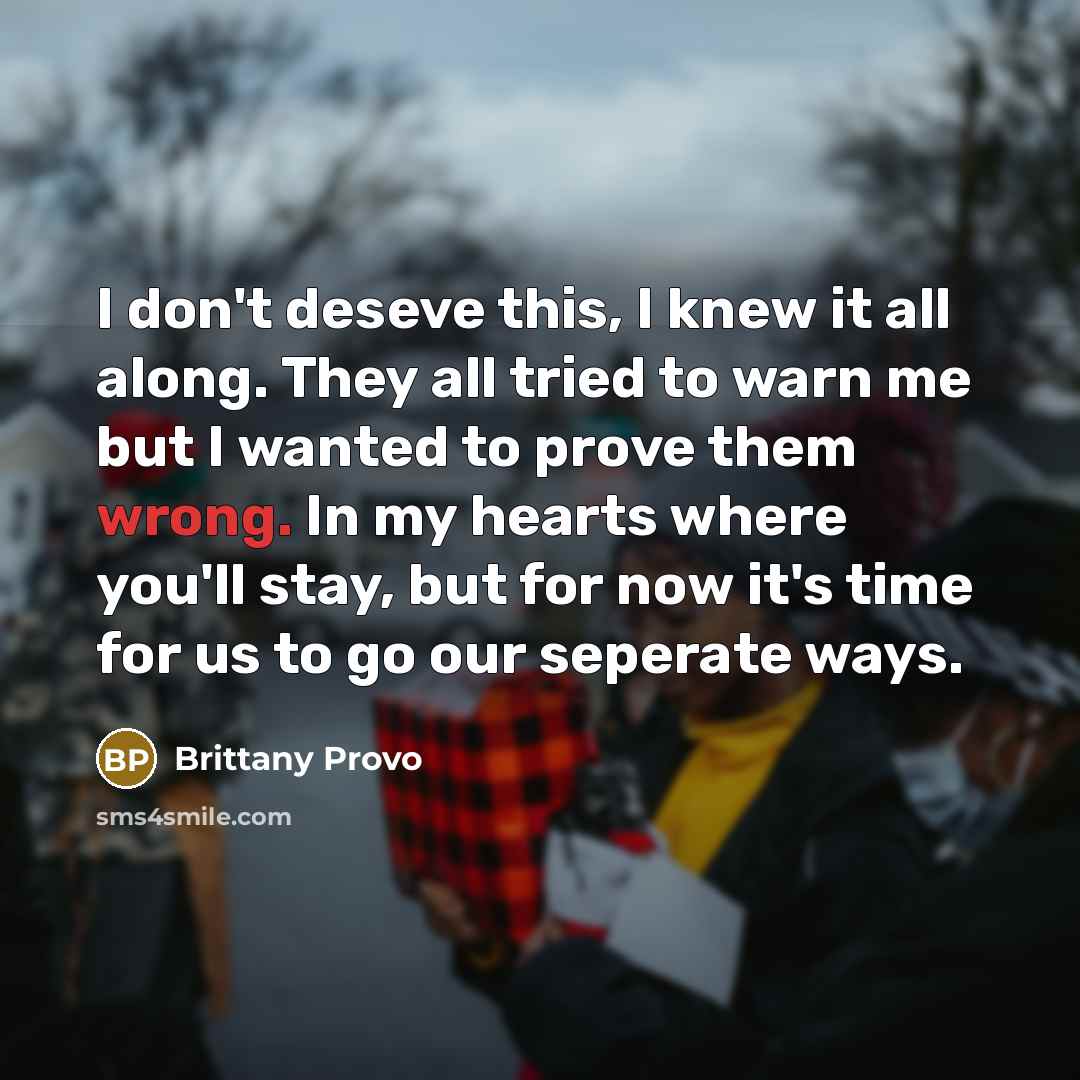 “I don't deseve this, I knew it all along. They…” quote by Brittany Provo