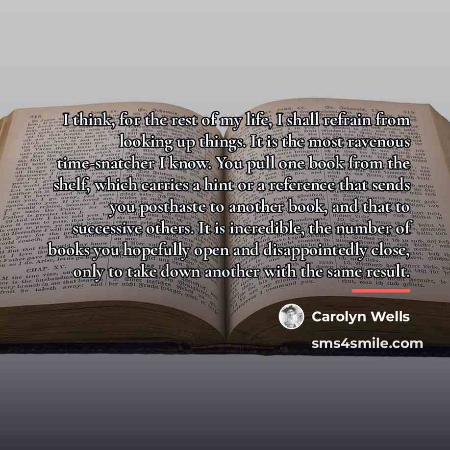 “I think, for the rest of my life, I shall…” quote by Carolyn Wells