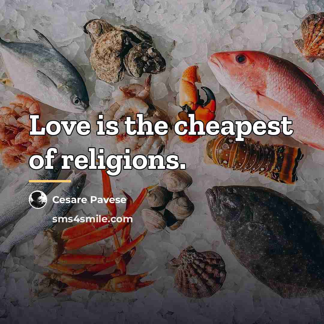 “Love is the cheapest of religions.…” quote by Cesare Pavese