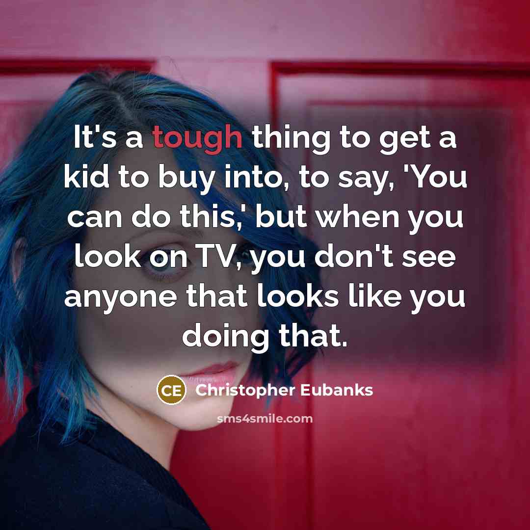 “It's a tough thing to get a kid to buy…” quote by Christopher Eubanks
