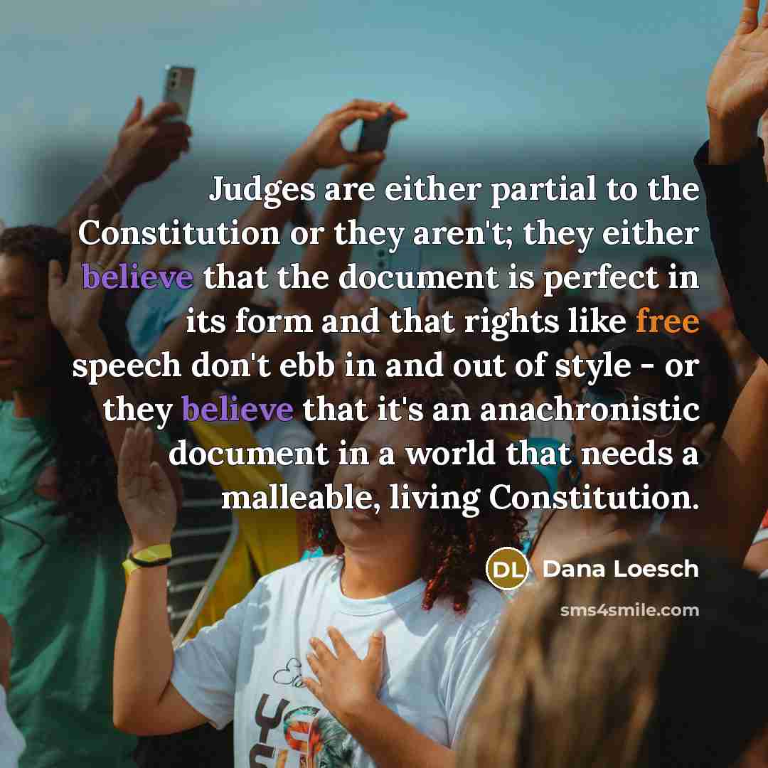 “Judges are either partial to the Constitution or they aren't;…” quote by Dana Loesch