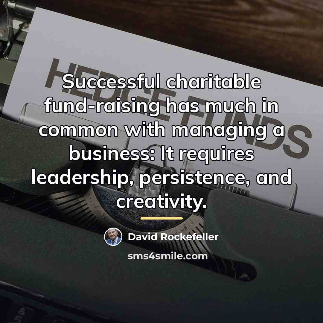 “Successful charitable fund-raising has much in common with managing a…” quote by David Rockefeller