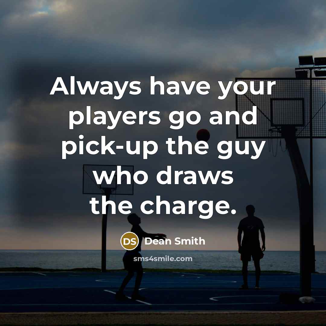“Always have your players go and pick-up the guy who…” quote by Dean Smith