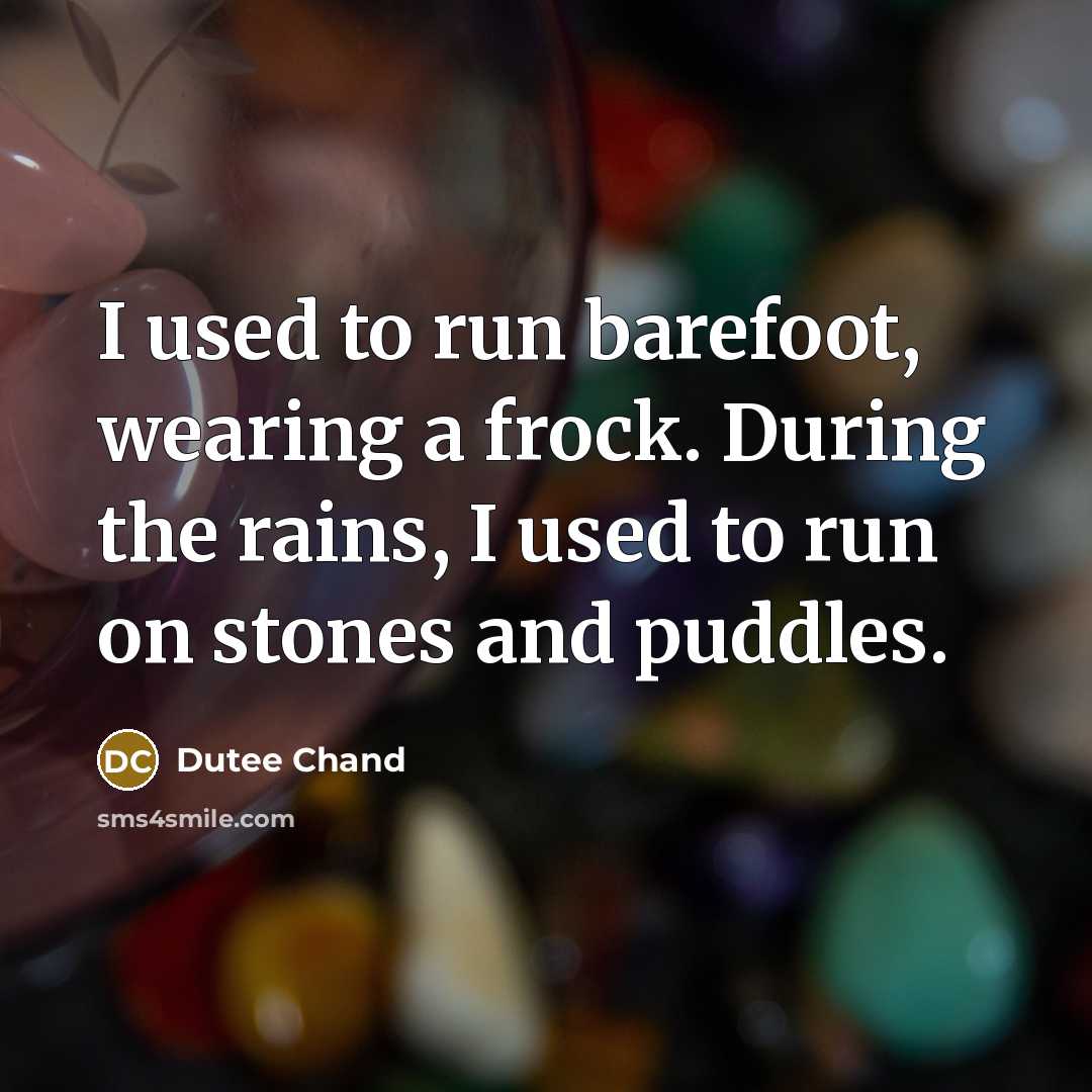 “I used to run barefoot, wearing a frock. During the…” quote by Dutee Chand