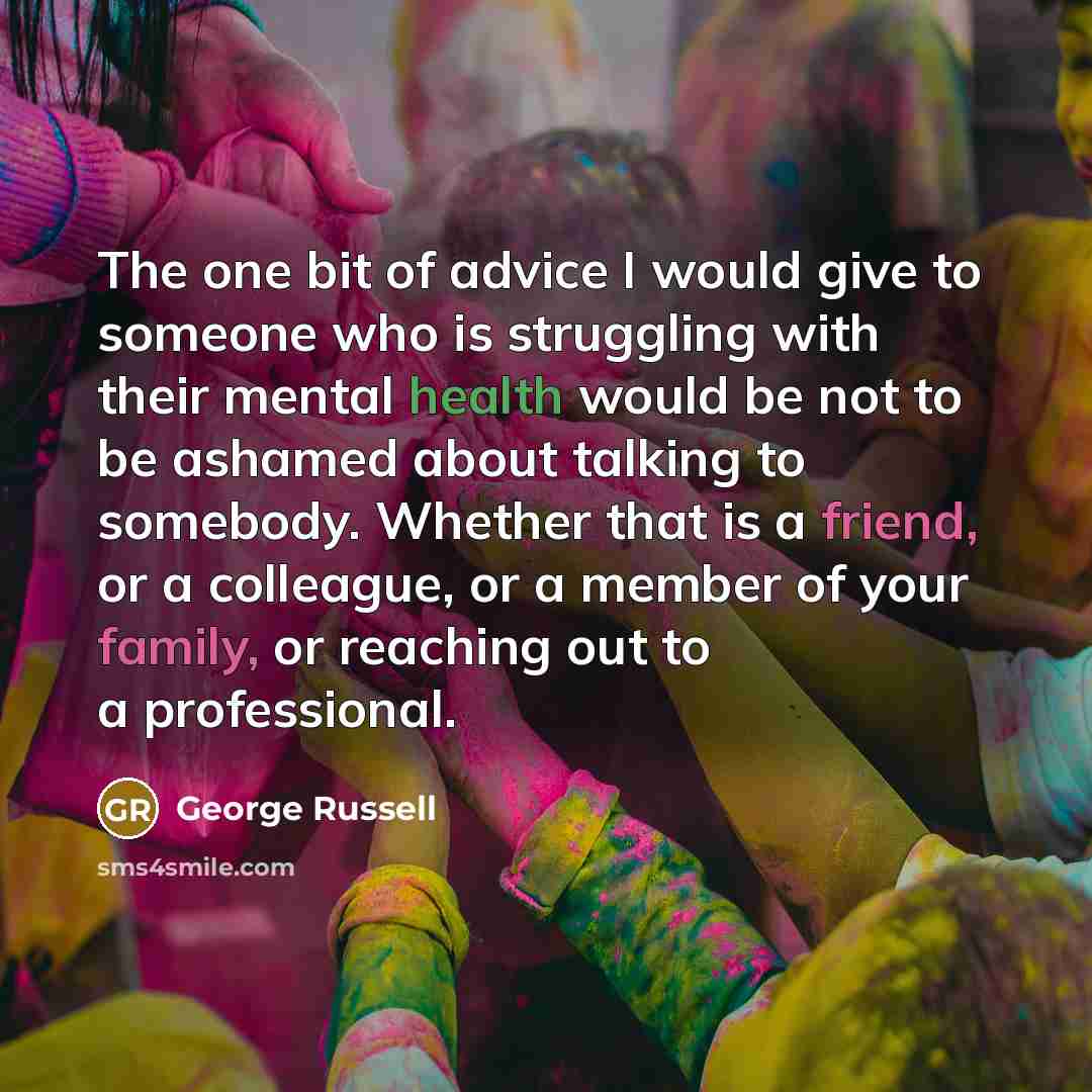 “The one bit of advice I would give to someone…” quote by George Russell
