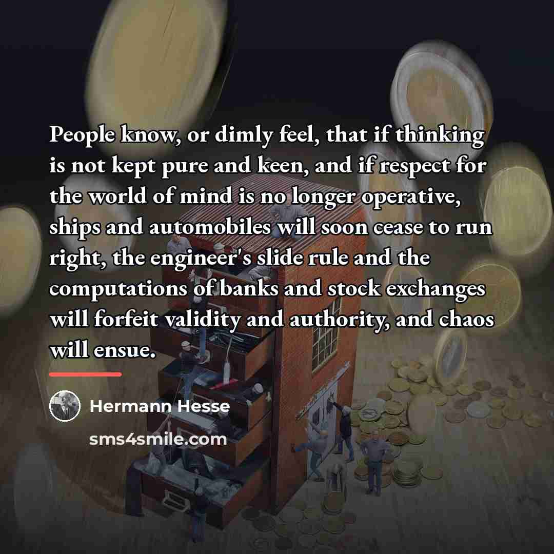 “People know, or dimly feel, that if thinking is not…” quote by Hermann Hesse