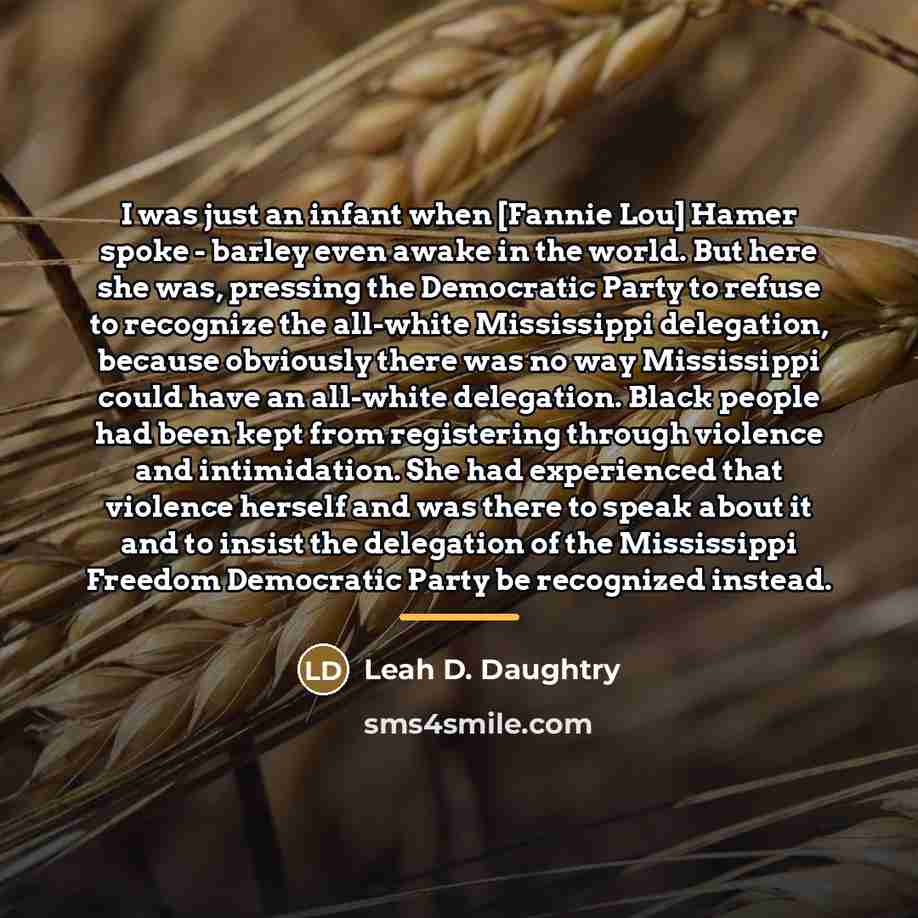 “I was just an infant when [Fannie Lou] Hamer spoke…” quote by Leah D. Daughtry