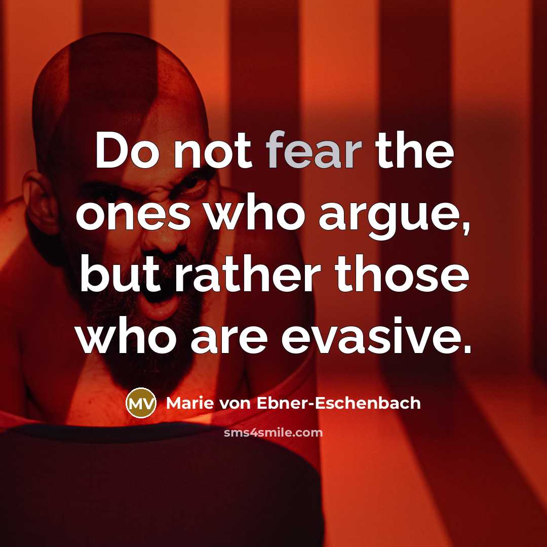 “Do not fear the ones who argue, but rather those…” quote by Marie von Ebner-Eschenbach