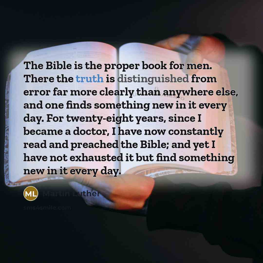 “The Bible is the proper book for men. There the…” quote by Martin Luther