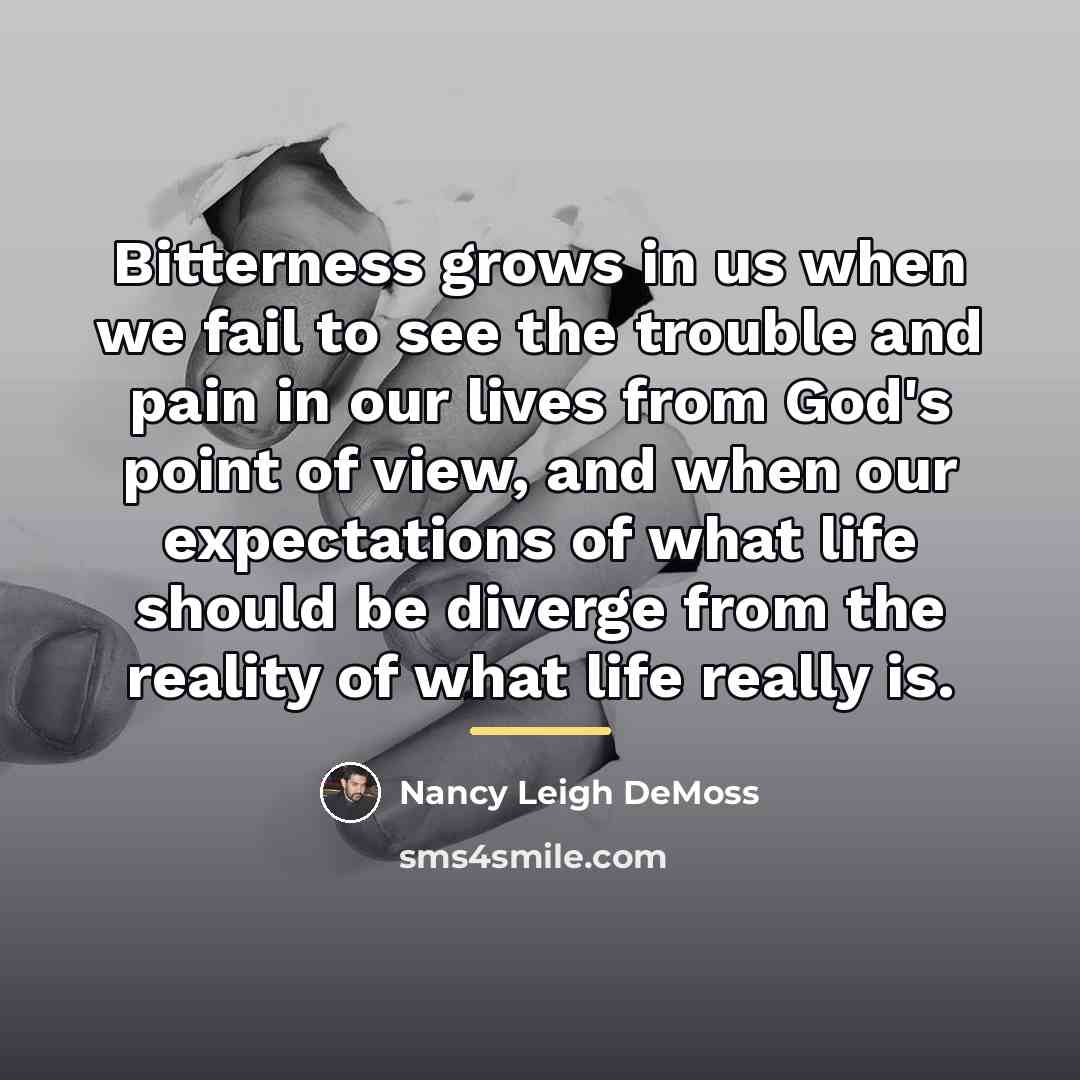 “Bitterness grows in us when we fail to see the…” quote by Nancy Leigh DeMoss