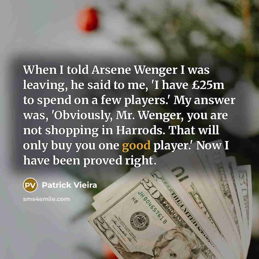 “When I told Arsene Wenger I was leaving, he said…” quote by Patrick Vieira