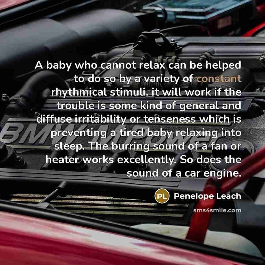 “A baby who cannot relax can be helped to do…” quote by Penelope Leach