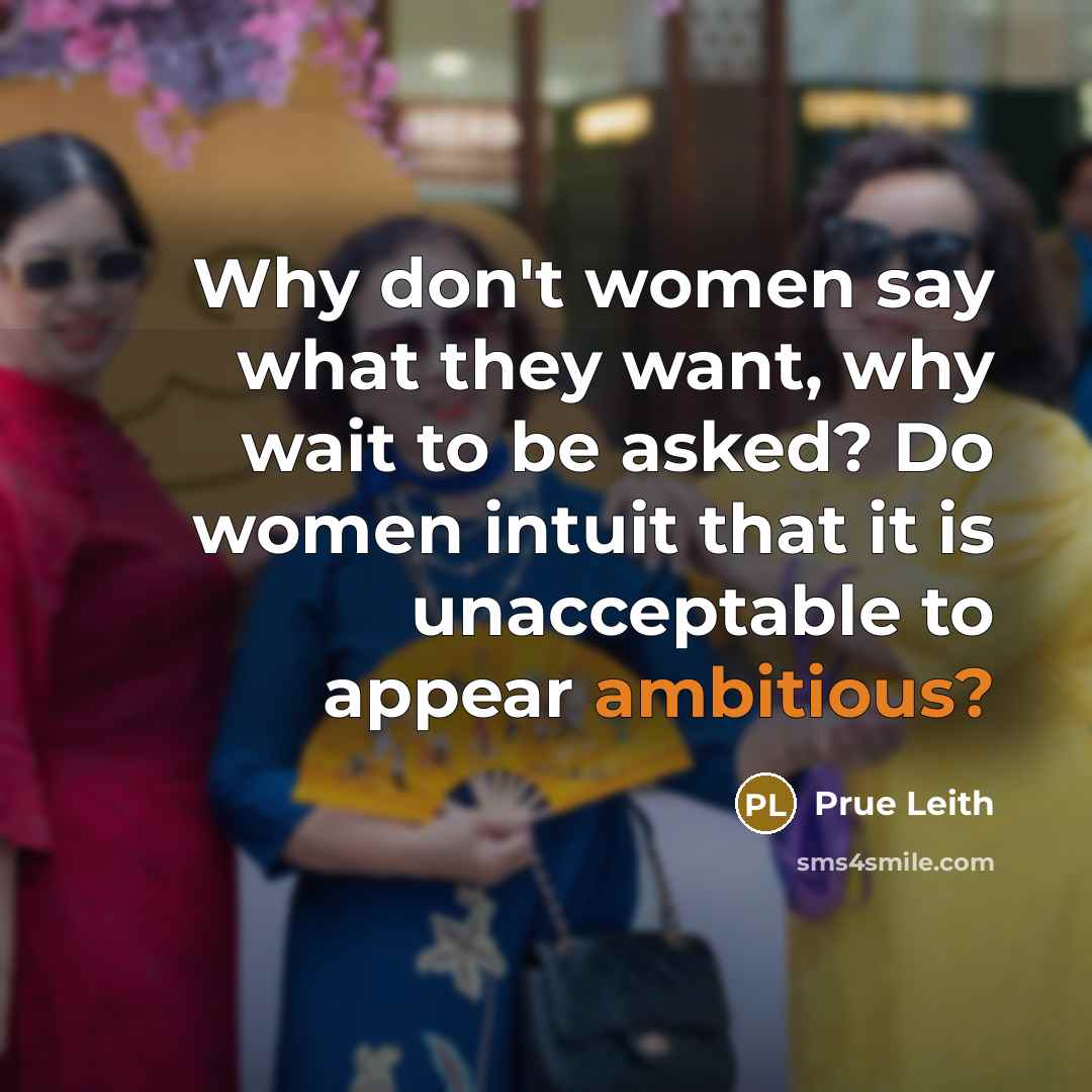“Why don't women say what they want, why wait to…” quote by Prue Leith
