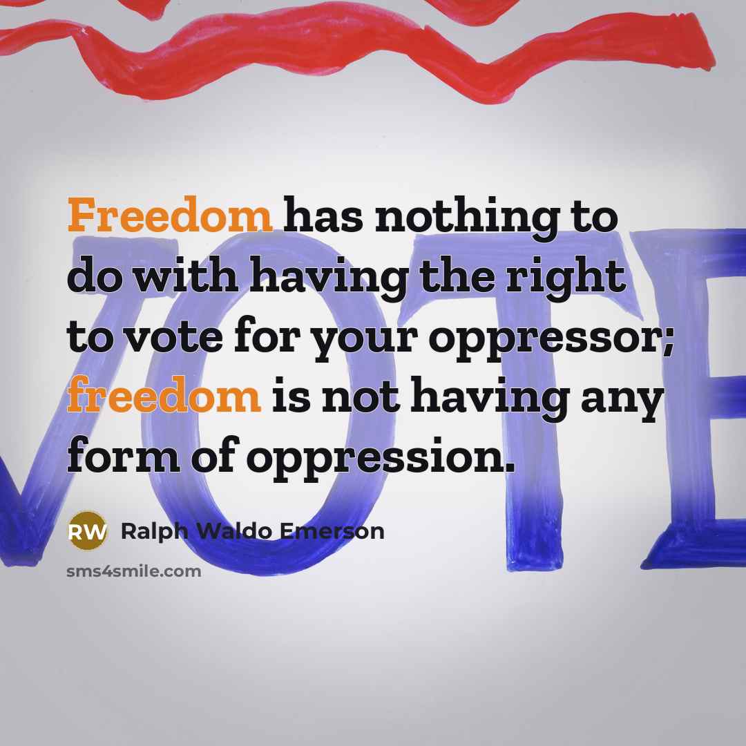 “Freedom has nothing to do with having the right to…” quote by Ralph Waldo Emerson