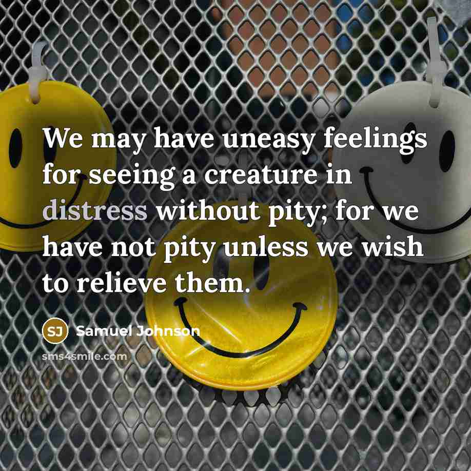 “We may have uneasy feelings for seeing a creature in…” quote by Samuel Johnson
