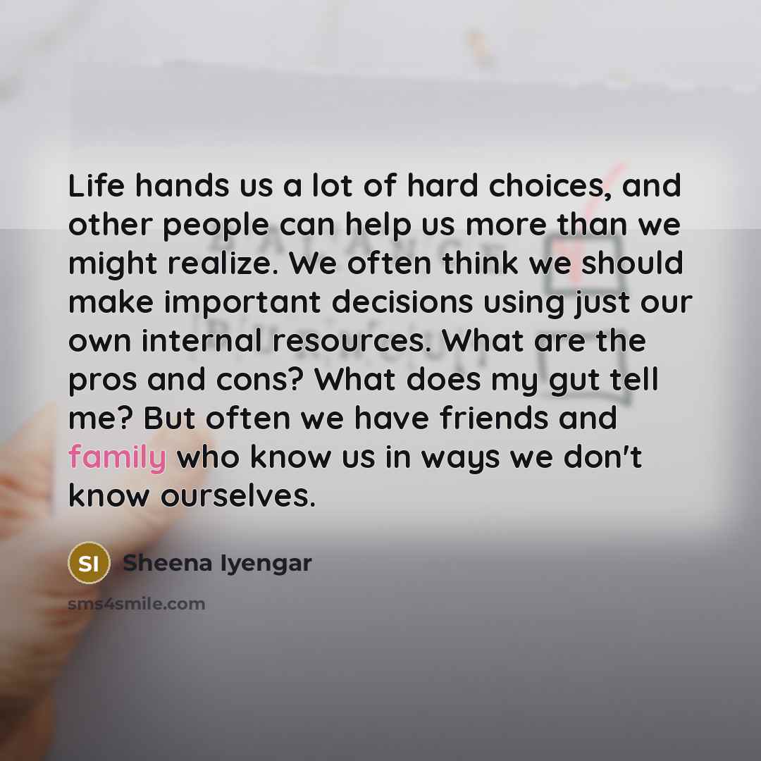 “Life hands us a lot of hard choices, and other…” quote by Sheena Iyengar