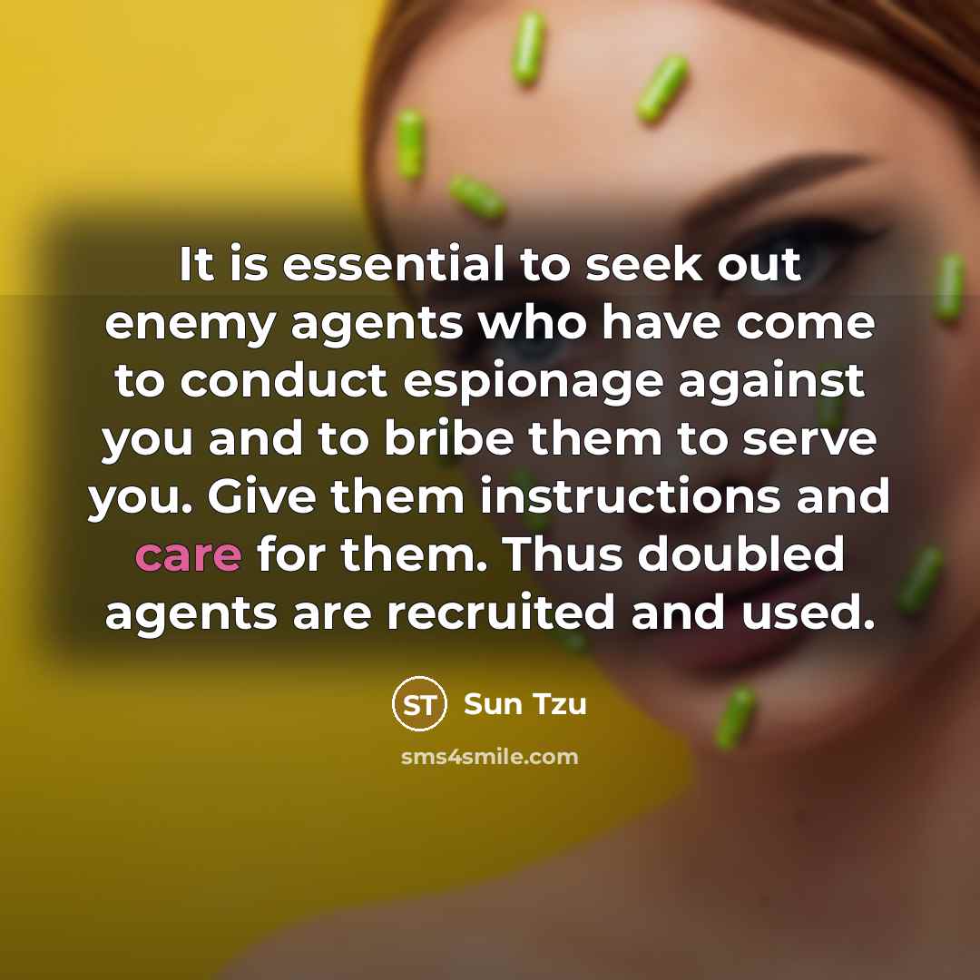 “It is essential to seek out enemy agents who have…” quote by Sun Tzu