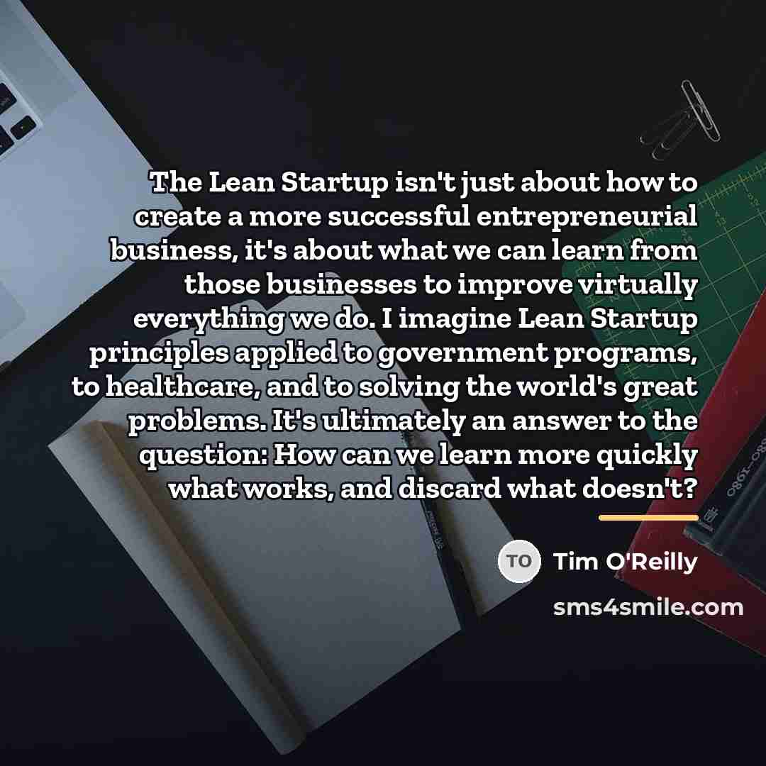 “The Lean Startup isn't just about how to create a…” quote by Tim O'Reilly