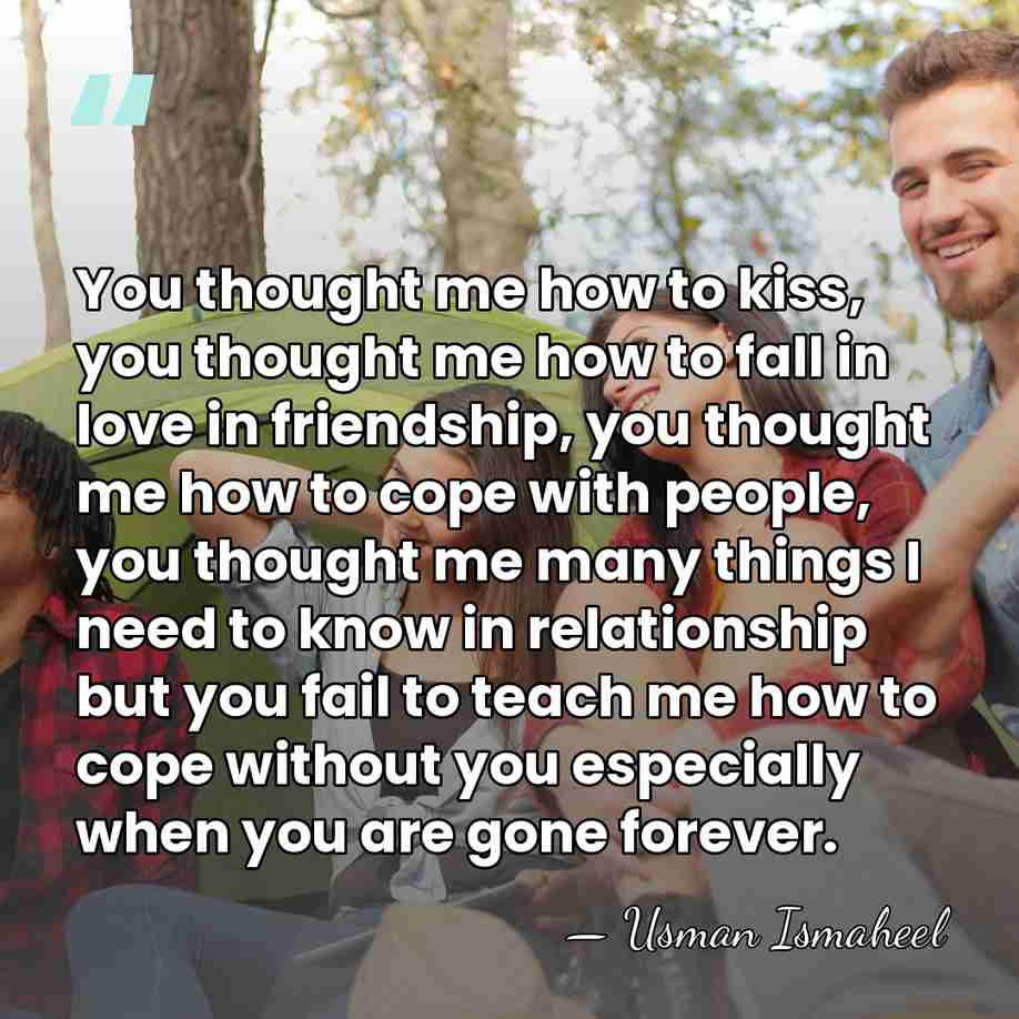 You thought me how to kiss, you thought me how to fall&hellip; - Usman Ismaheel