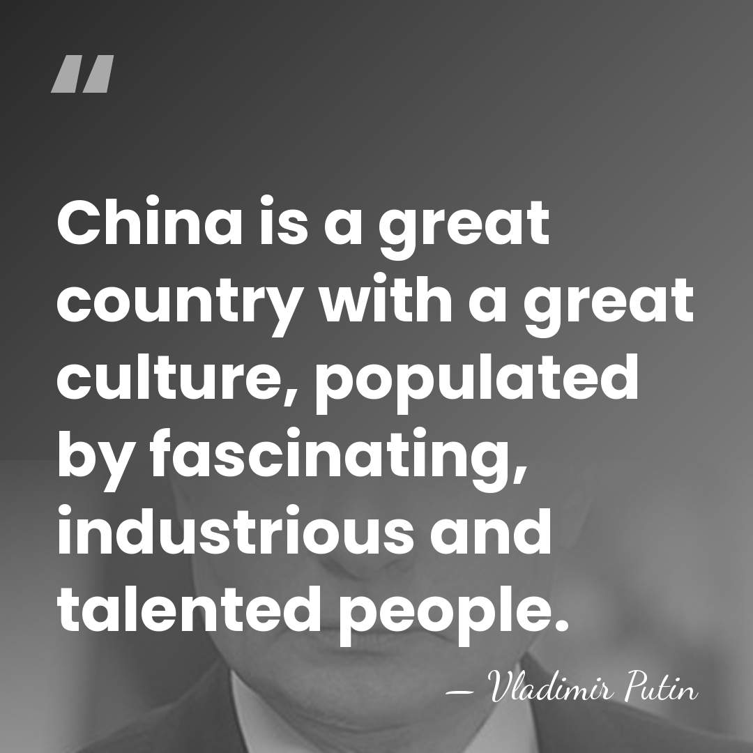 China is a great country with a great culture, populated by fascinating,&hellip; - Vladimir Putin