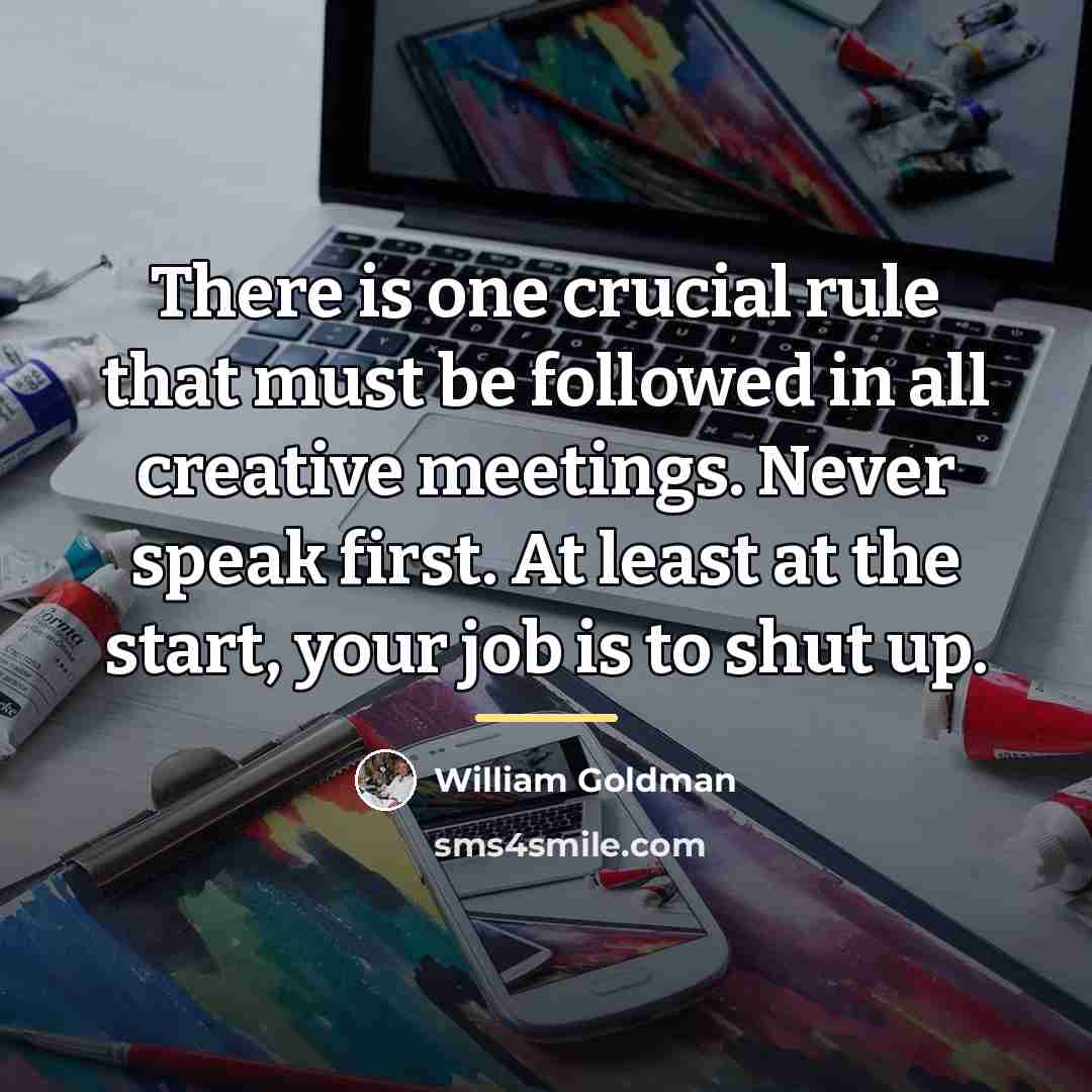 “There is one crucial rule that must be followed in…” quote by William Goldman
