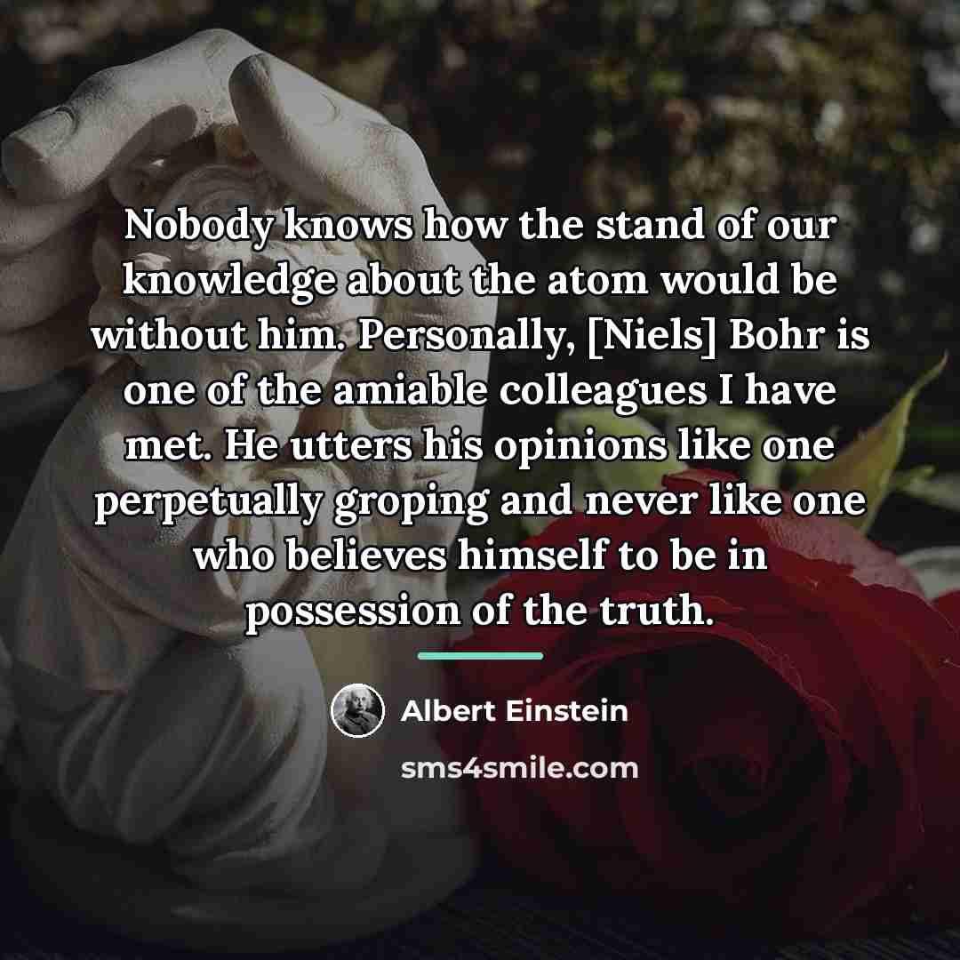 “Nobody knows how the stand of our knowledge about the…” quote by Albert Einstein