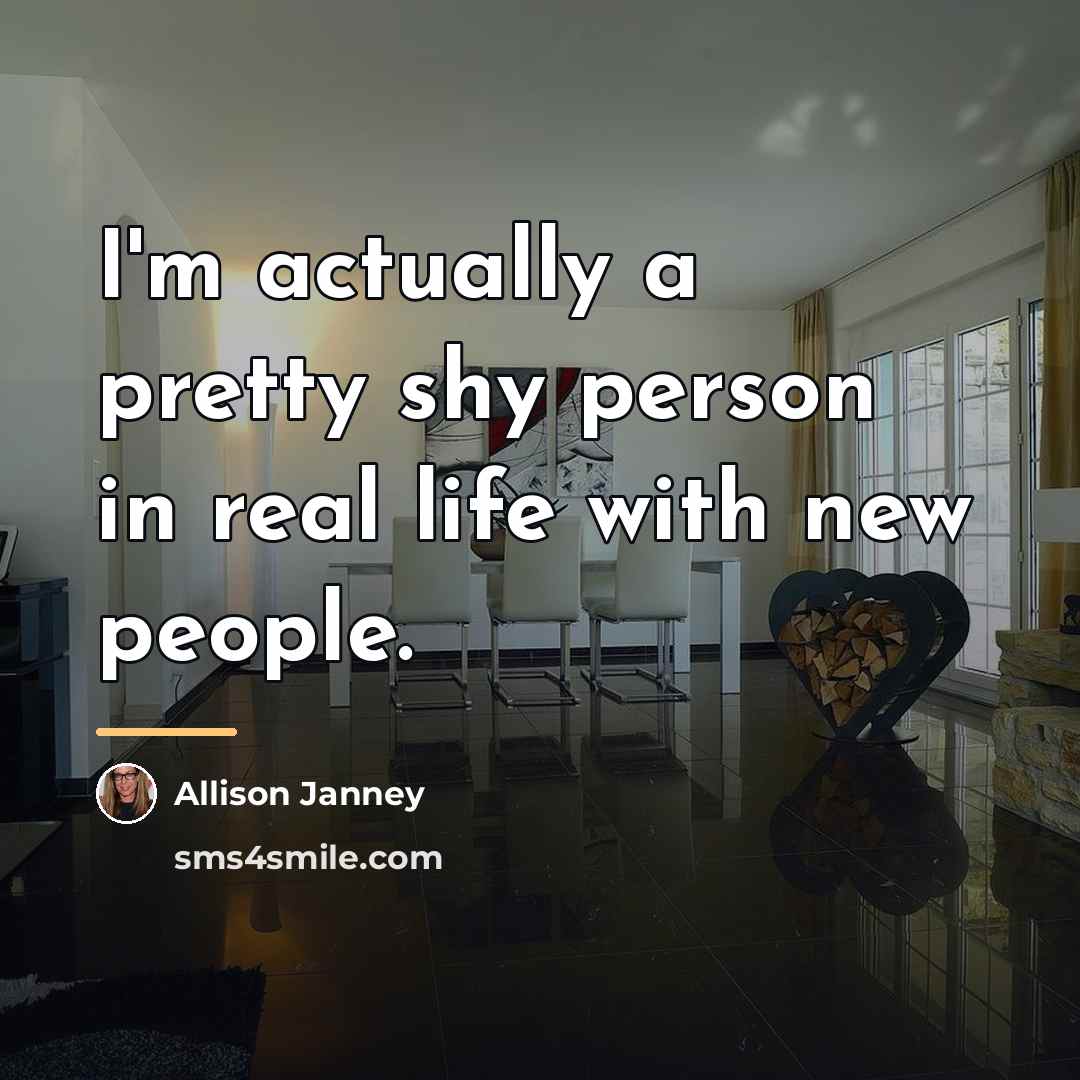 “I'm actually a pretty shy person in real life with…” quote by Allison Janney