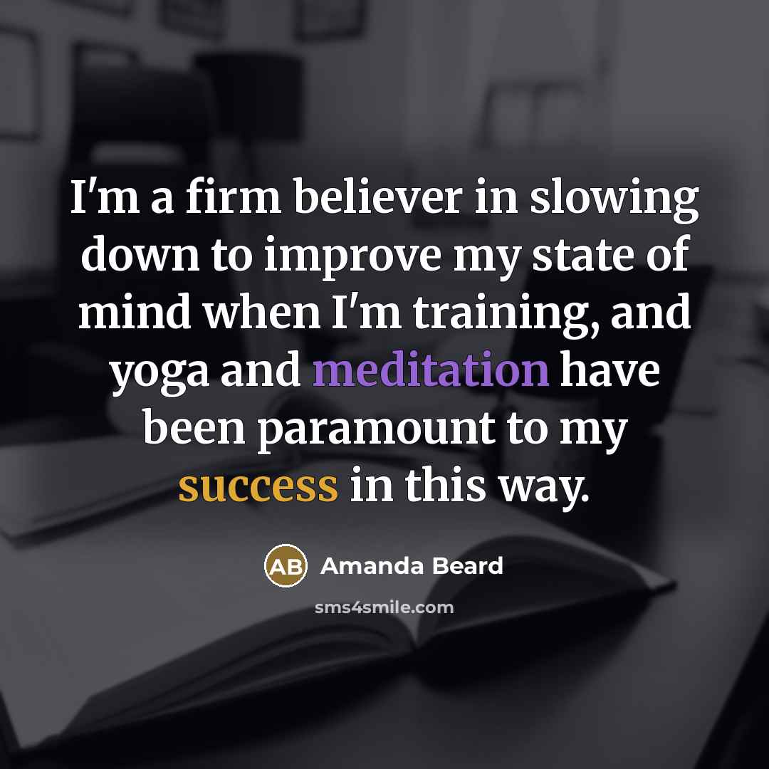 “I'm a firm believer in slowing down to improve my…” quote by Amanda Beard