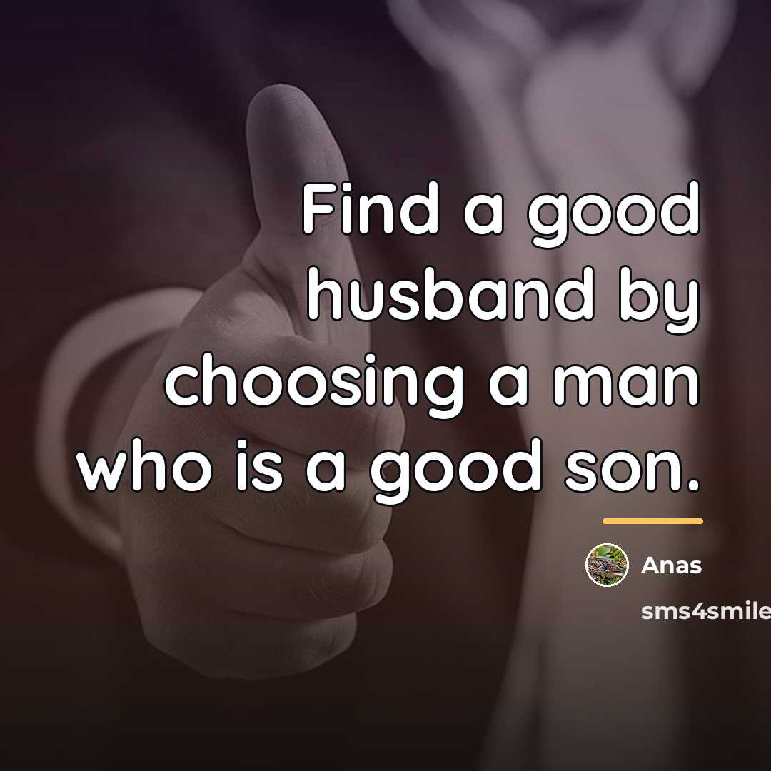 “Find a good husband by choosing a man who is…” quote by Anas