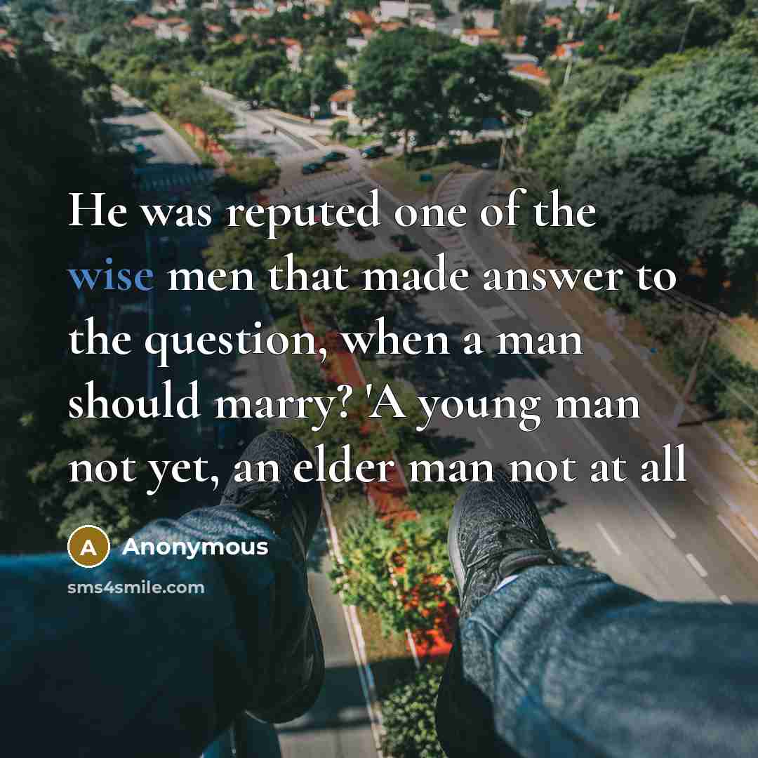 “He was reputed one of the wise men that made…” quote by Anonymous