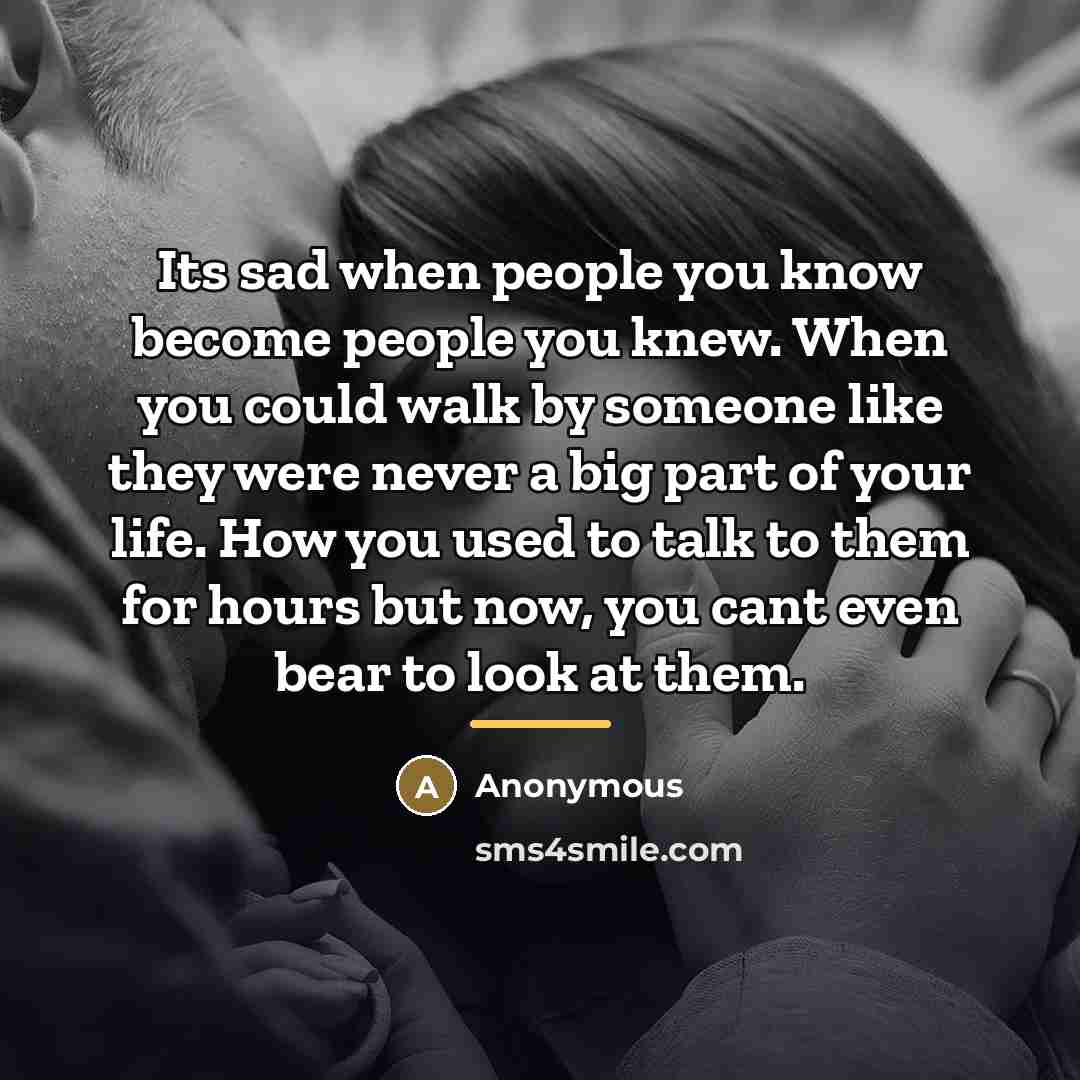 “Its sad when people you know become people you knew.…” quote by Anonymous
