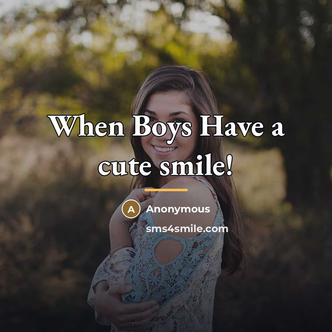 “When Boys Have a cute smile!…” quote by Anonymous