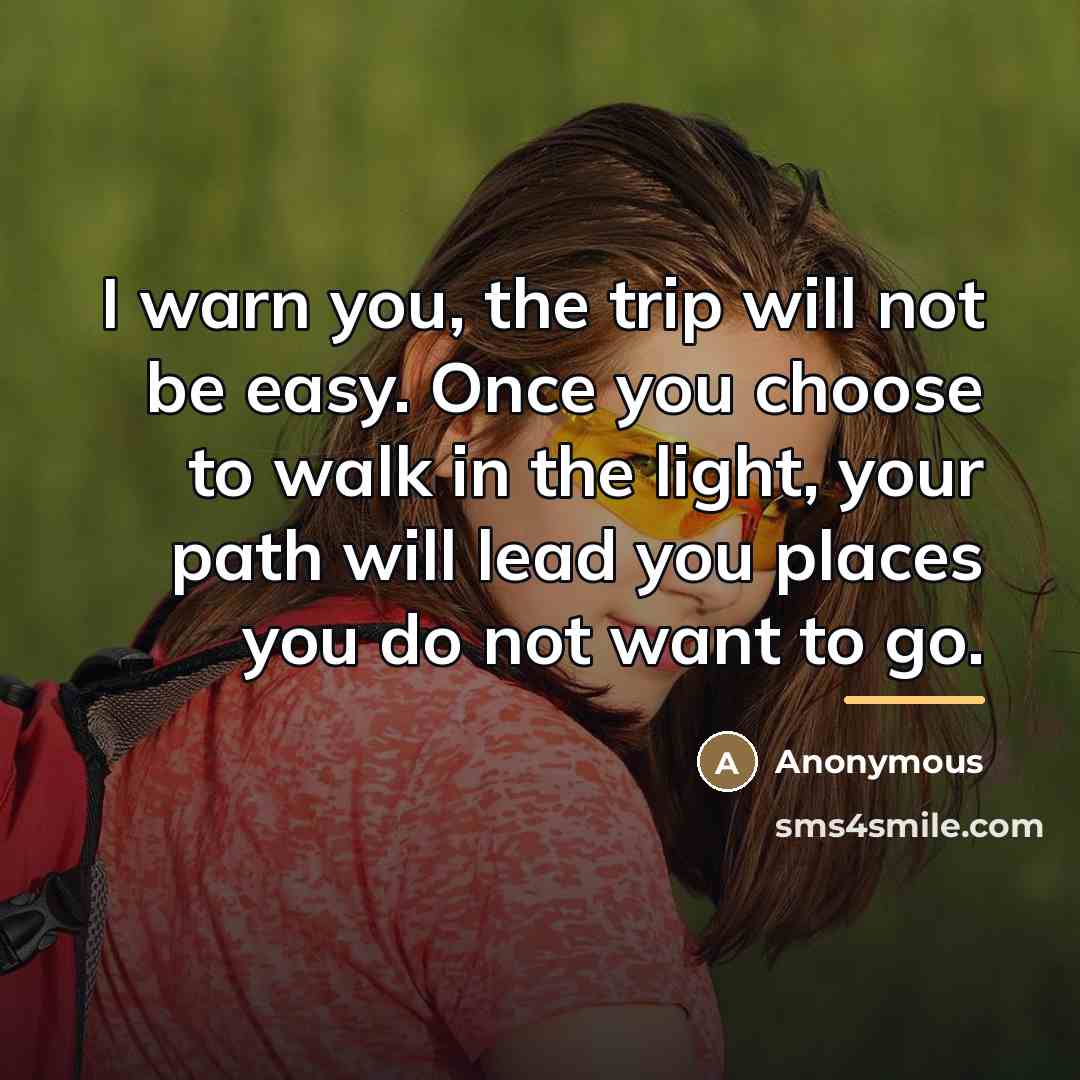 “I warn you, the trip will not be easy. Once…” quote by Anonymous