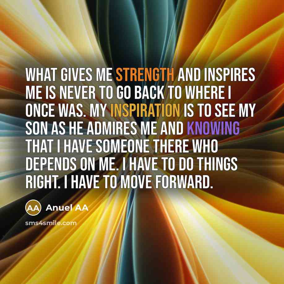 “What gives me strength and inspires me is never to…” quote by Anuel AA