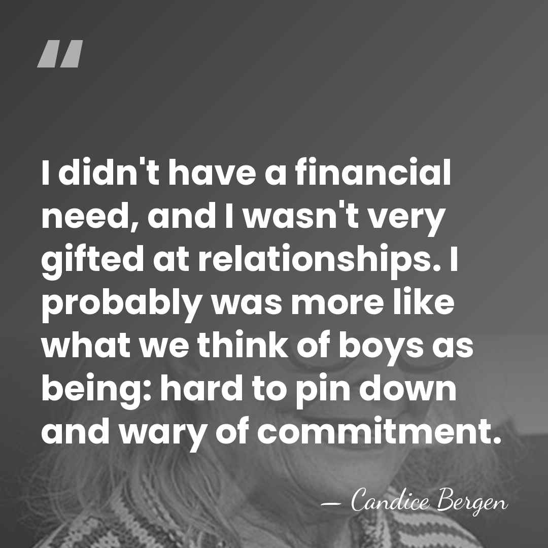 I didn't have a financial need, and I wasn't very gifted at&hellip; - Candice Bergen