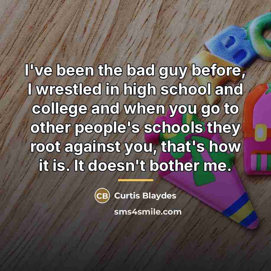“I've been the bad guy before, I wrestled in high…” quote by Curtis Blaydes
