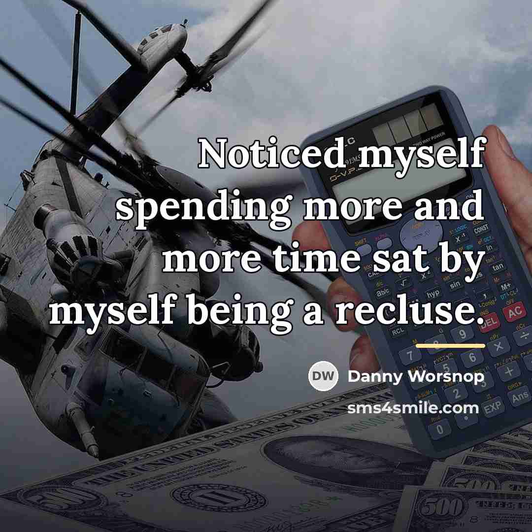 “Noticed myself spending more and more time sat by myself…” quote by Danny Worsnop