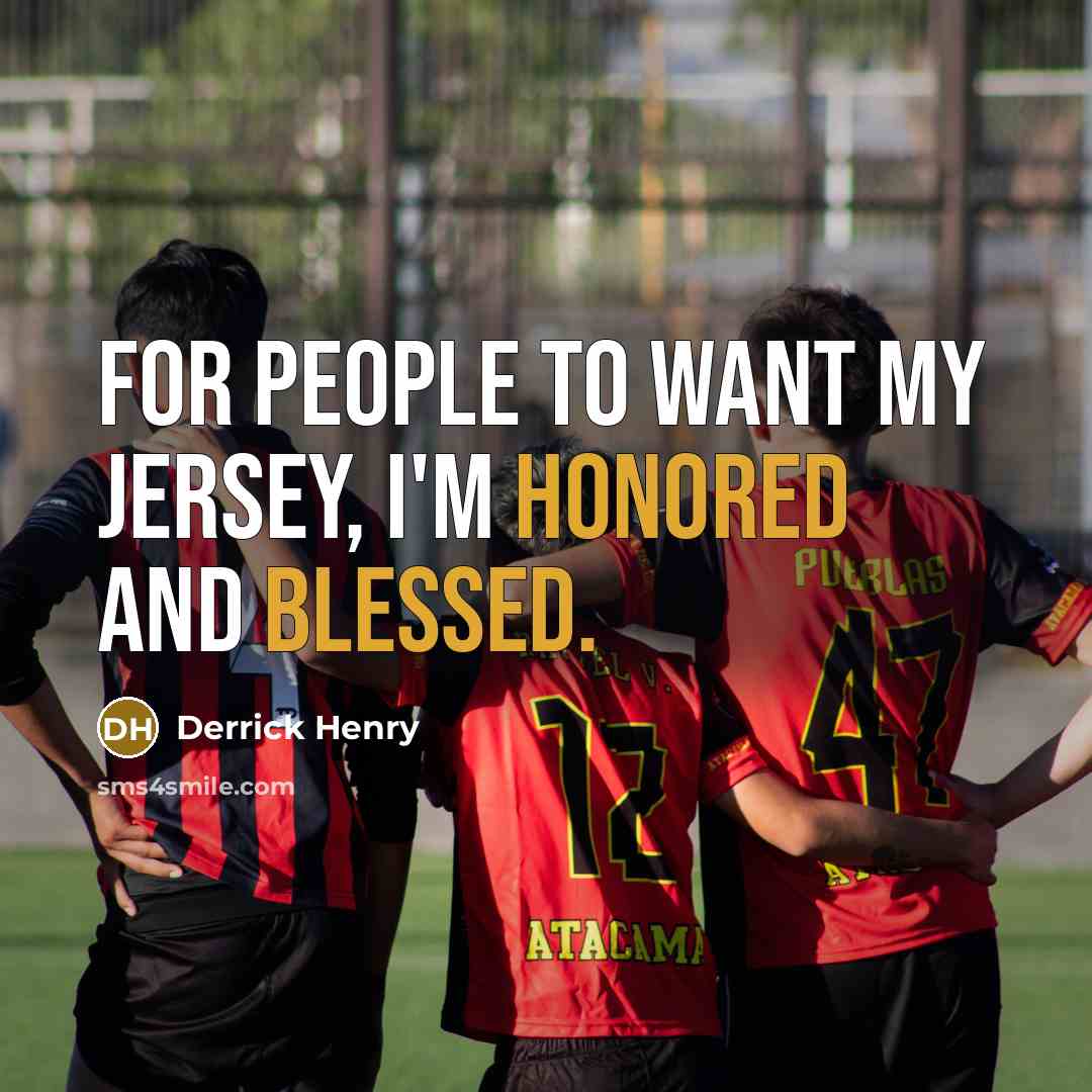 “For people to want my jersey, I'm honored and blessed.…” quote by Derrick Henry