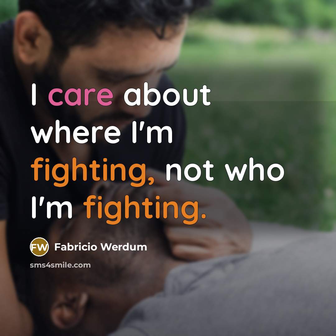 “I care about where I'm fighting, not who I'm fighting.…” quote by Fabricio Werdum