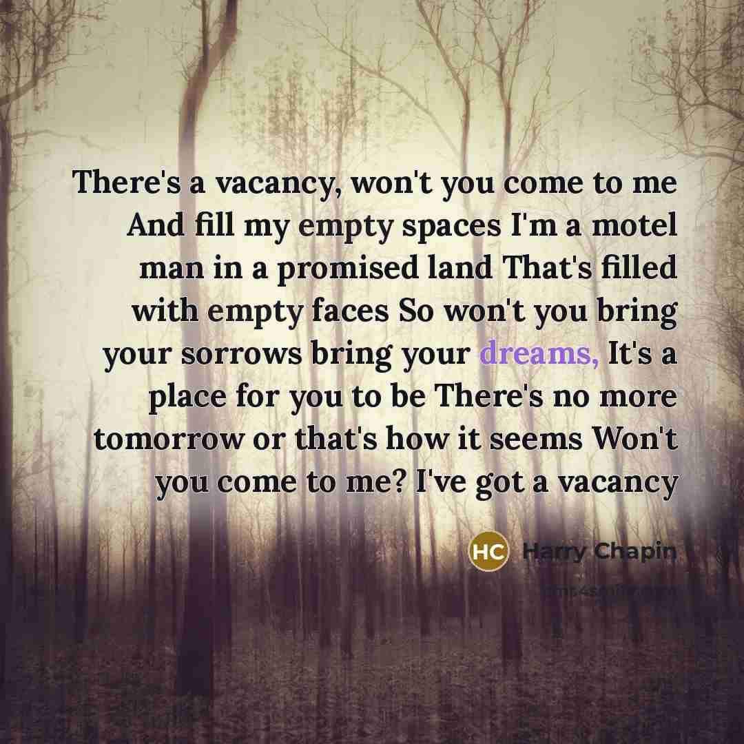 “There's a vacancy, won't you come to me And fill…” quote by Harry Chapin