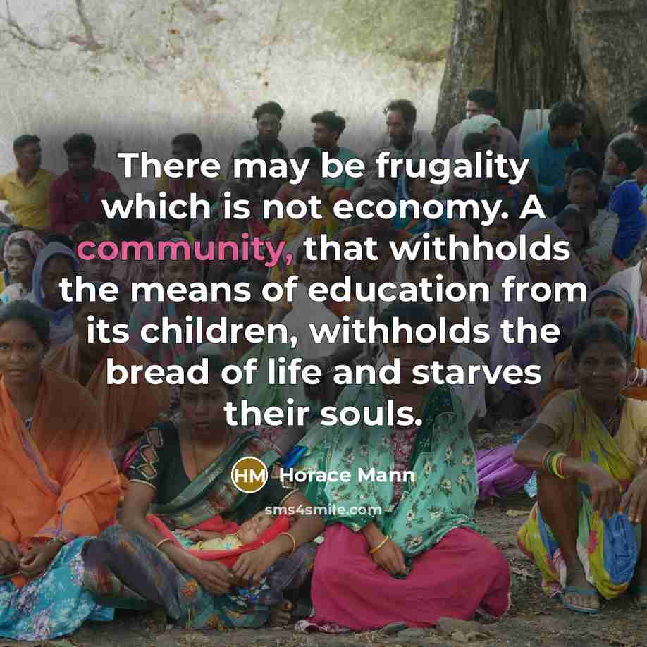 “There may be frugality which is not economy. A community,…” quote by Horace Mann