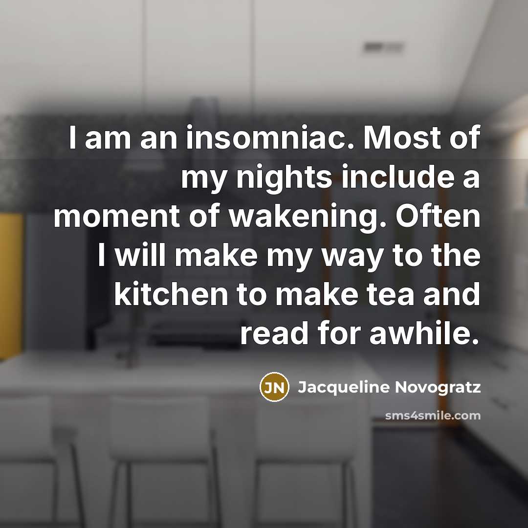 “I am an insomniac. Most of my nights include a…” quote by Jacqueline Novogratz
