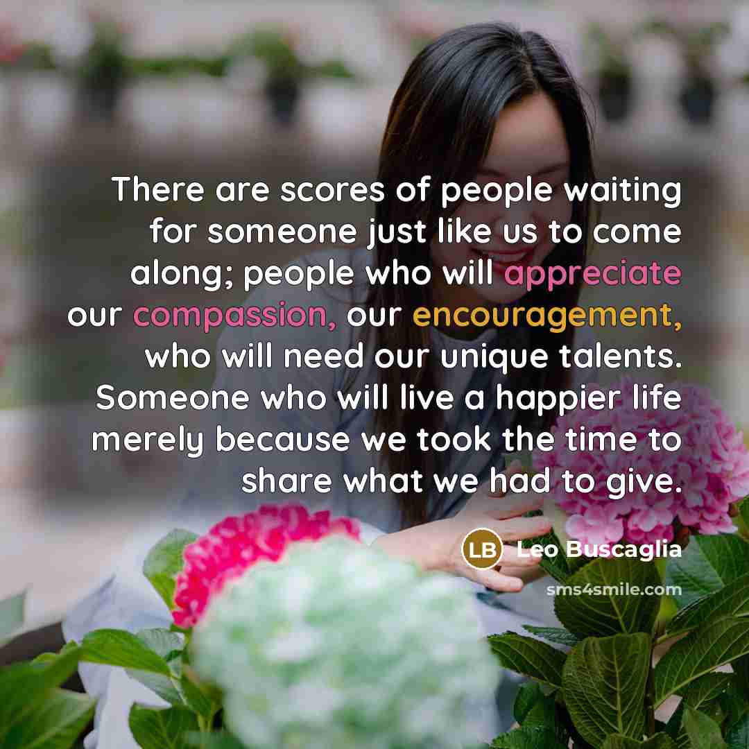 “There are scores of people waiting for someone just like…” quote by Leo Buscaglia