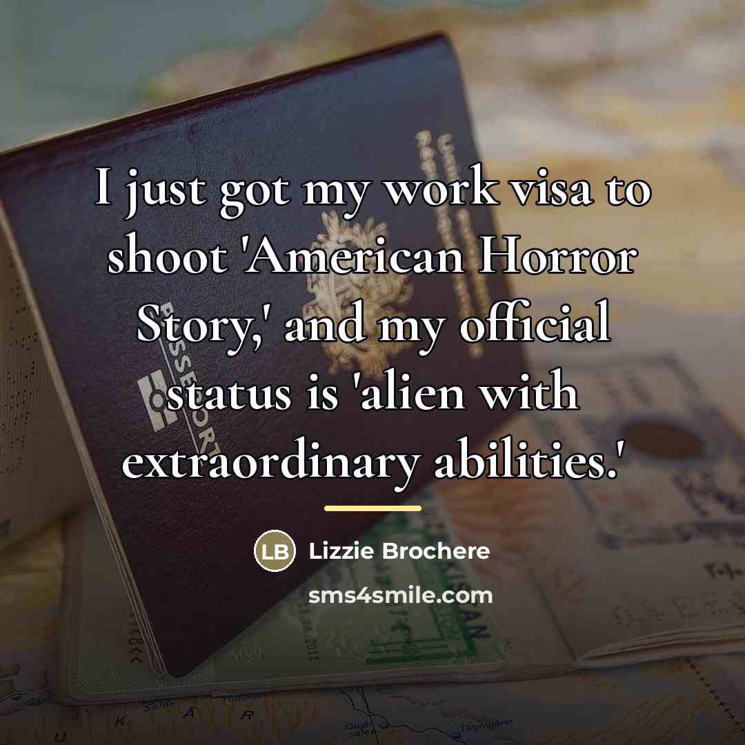 “I just got my work visa to shoot 'American Horror…” quote by Lizzie Brochere