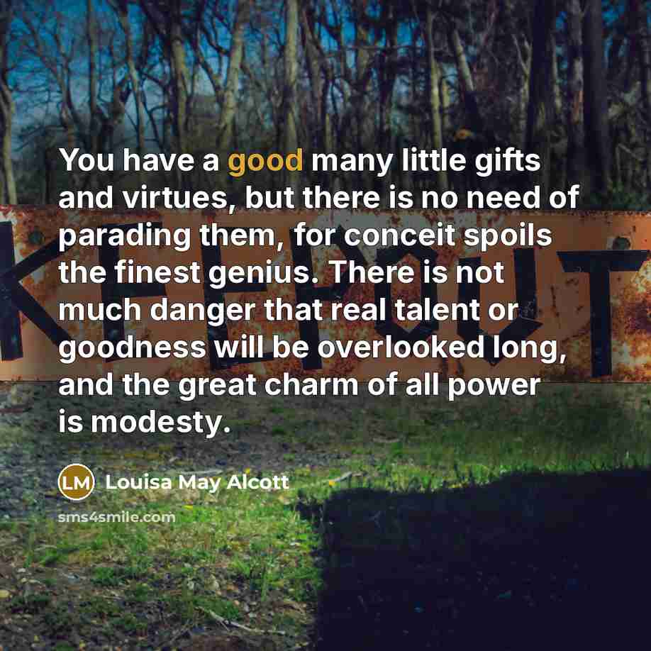 “You have a good many little gifts and virtues, but…” quote by Louisa May Alcott
