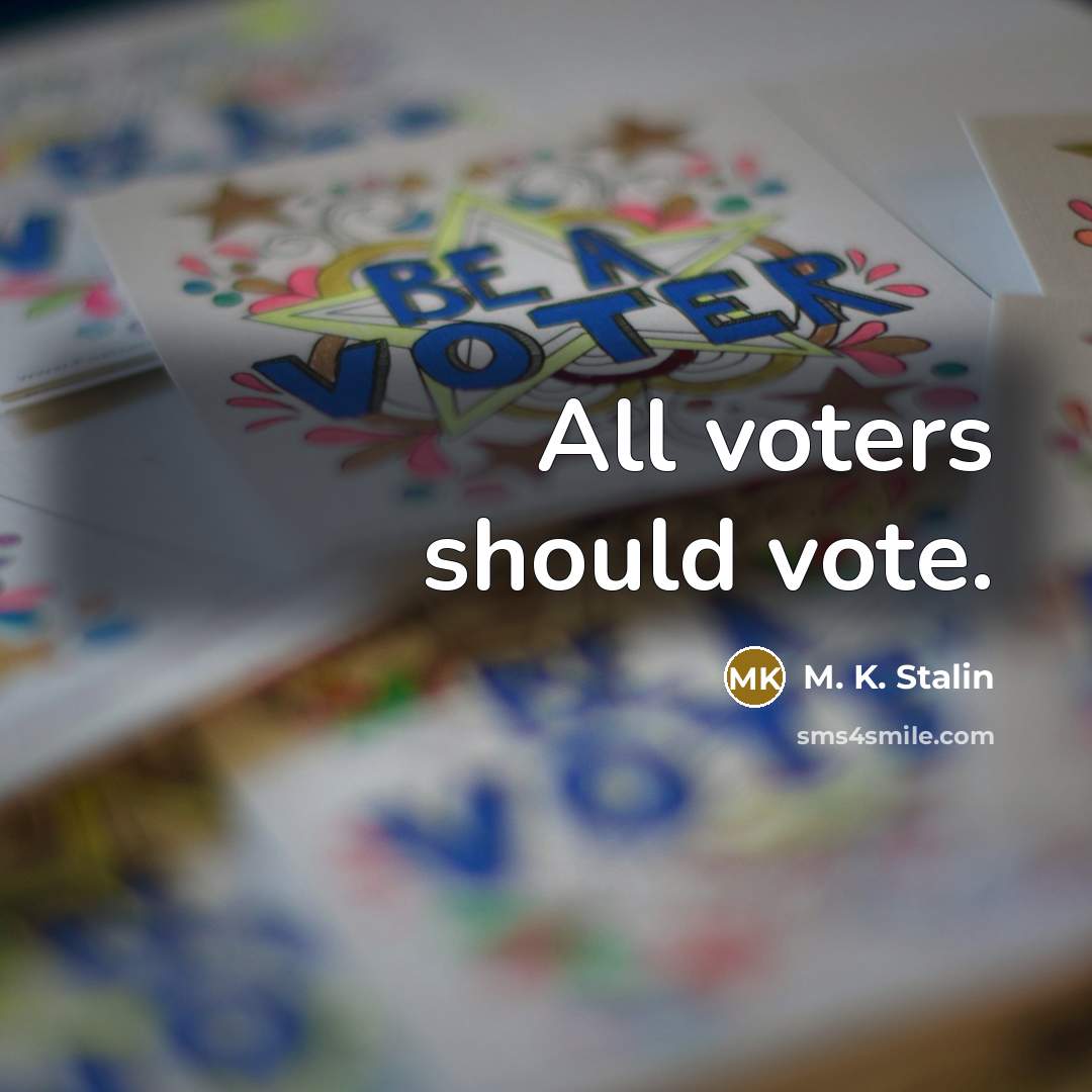 “All voters should vote.…” quote by M. K. Stalin