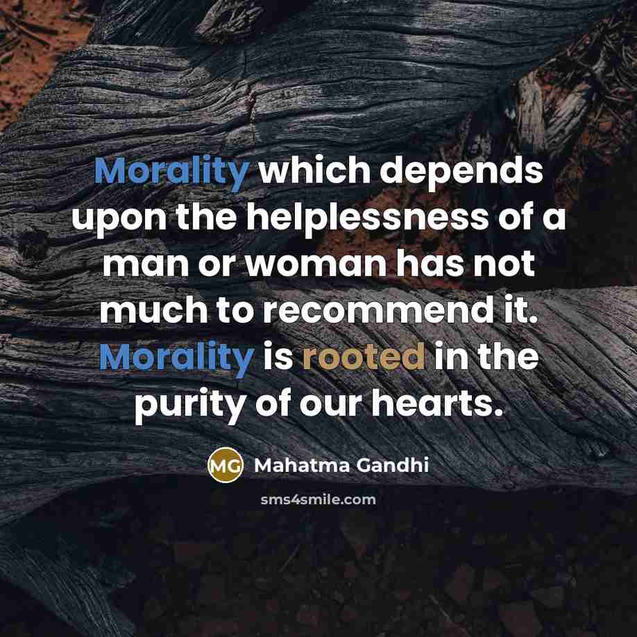 “Morality which depends upon the helplessness of a man or…” quote by Mahatma Gandhi