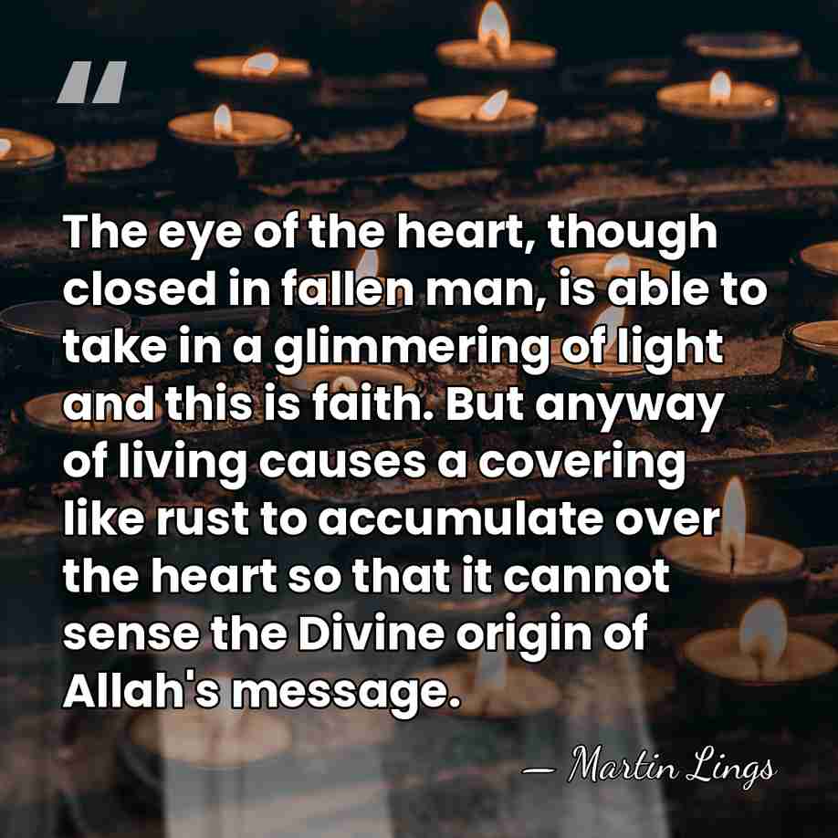 The eye of the heart, though closed in fallen man, is able&hellip; - Martin Lings