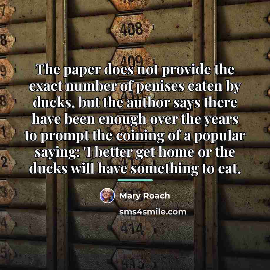 “The paper does not provide the exact number of penises…” quote by Mary Roach