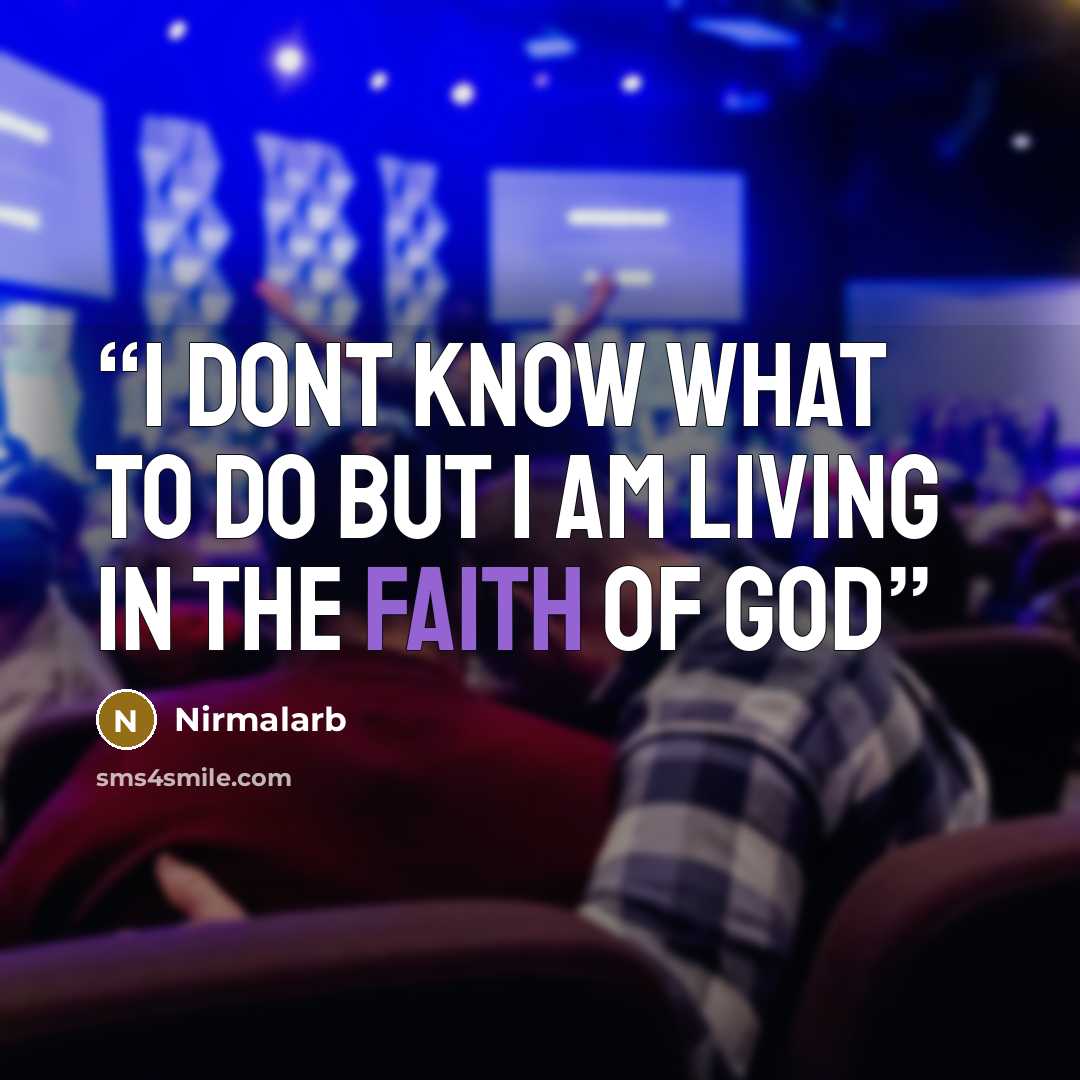 “i dont know what to do but i am living in the faith of god” quote by Nirmalarb